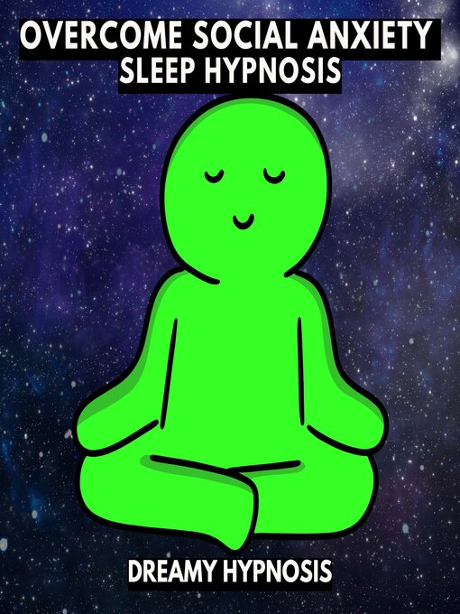 Title details for Overcome Social Anxiety Sleep Hypnosis by Dreamy Hypnosis - Available